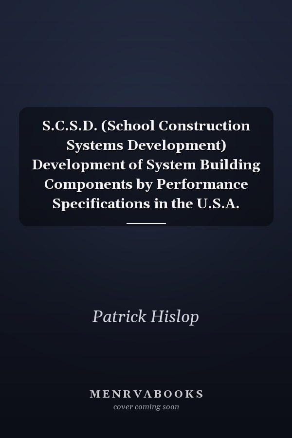 S.C.S.D. (School Construction Systems Development) Development of System Building Components by Performance Specifications in the U.S.A.