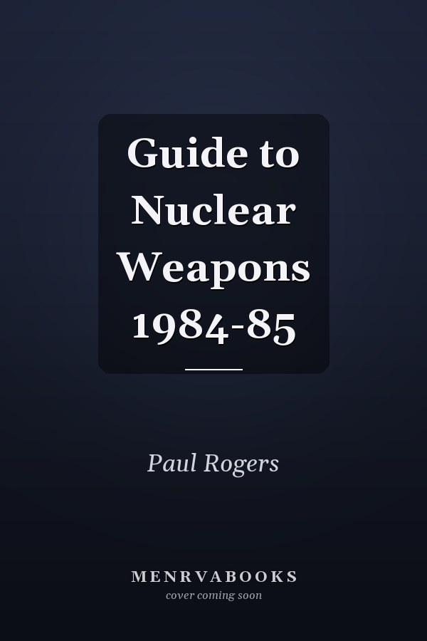 Guide to Nuclear Weapons 1984-85