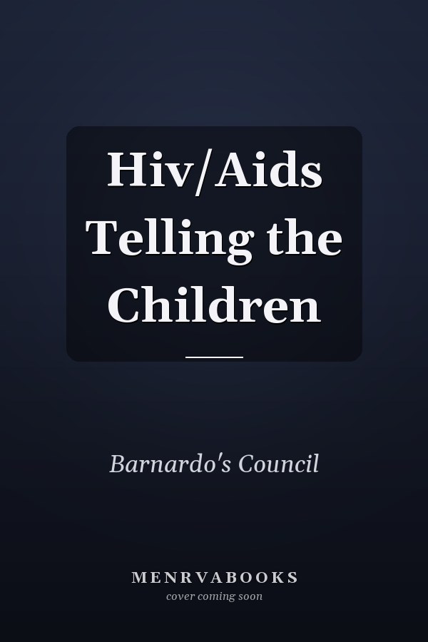 Hiv/Aids Telling the Children