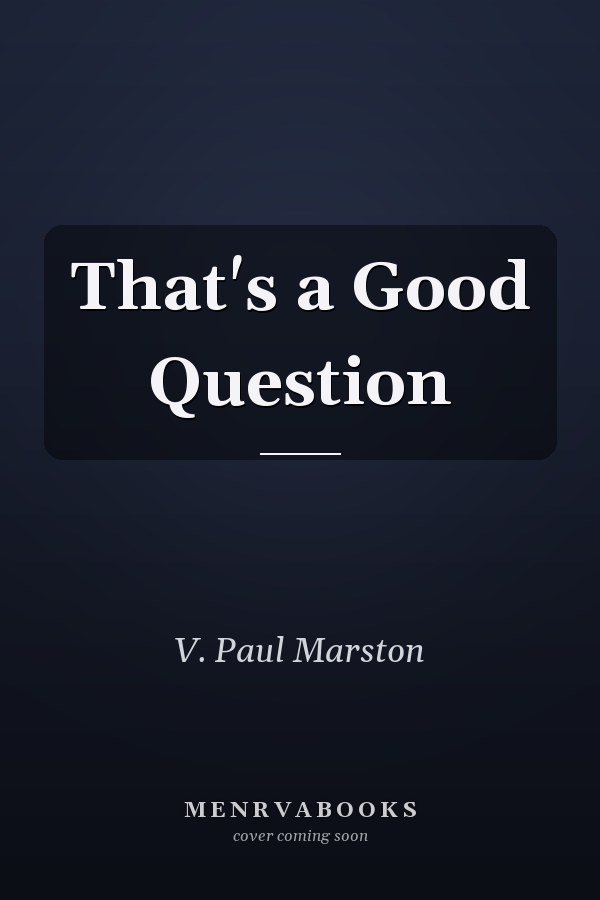That's a Good Question