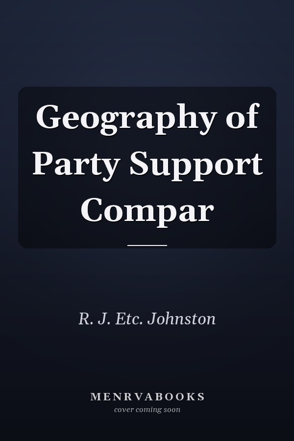 Geography of Party Support Compar