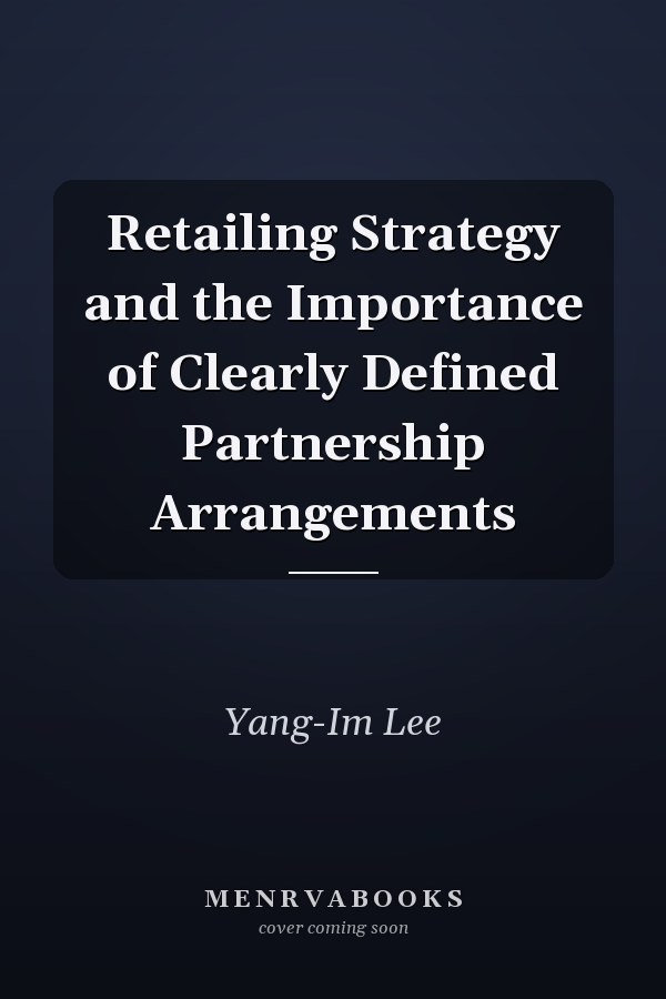 Retailing Strategy and the Importance of Clearly Defined Partnership Arrangements