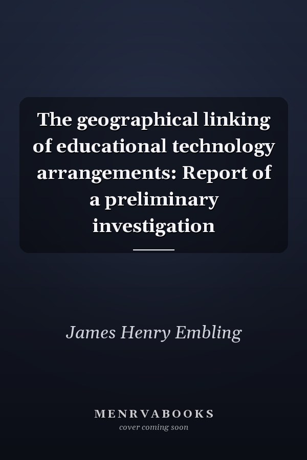 The geographical linking of educational technology arrangements: Report of a preliminary investigation