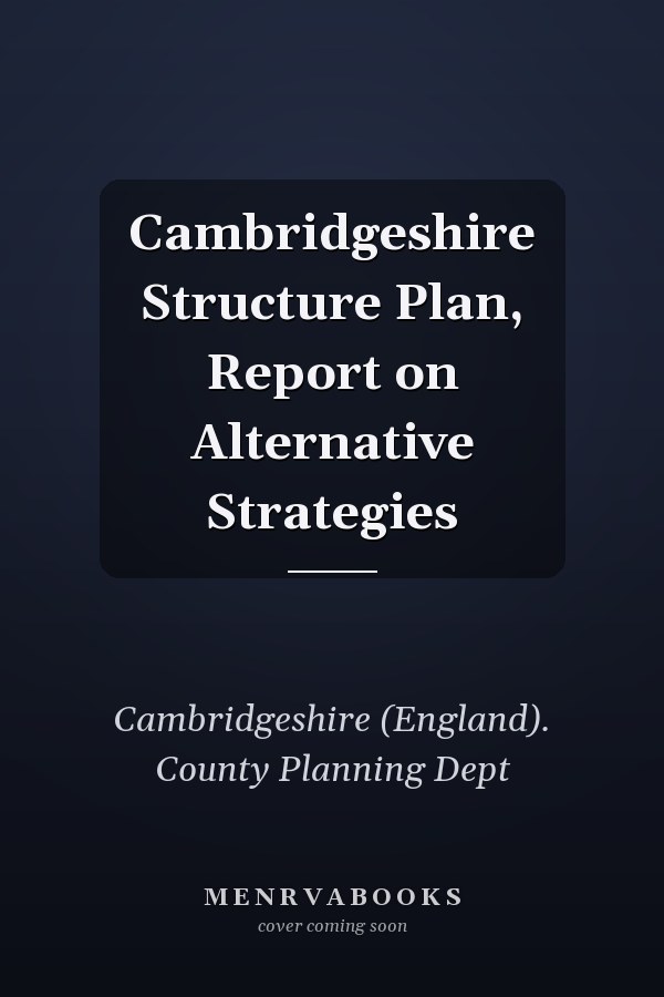 Cambridgeshire Structure Plan, Report on Alternative Strategies