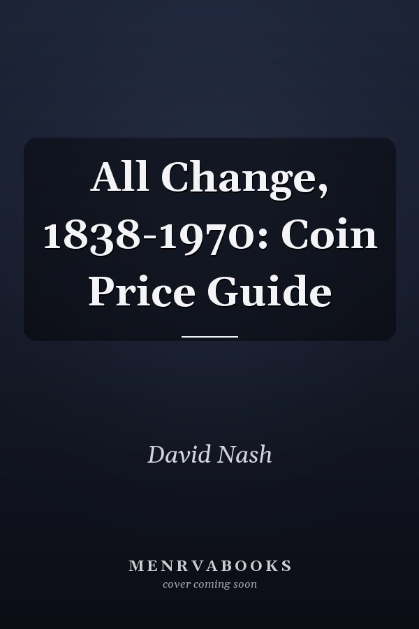 All Change, 1838-1970: Coin Price Guide