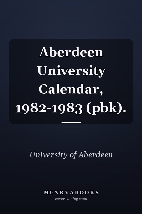Aberdeen University Calendar, 1982-1983 (pbk).