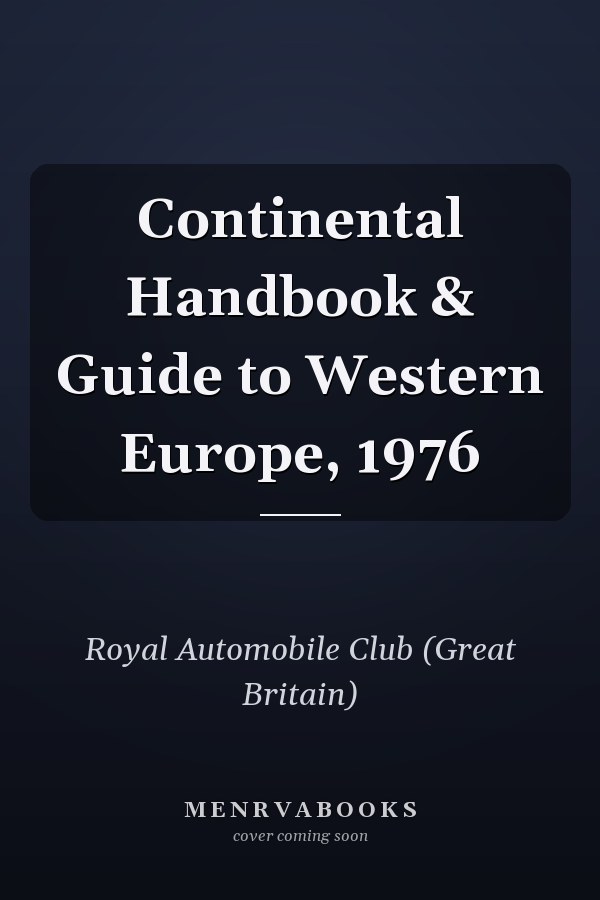 Continental Handbook & Guide to Western Europe, 1976