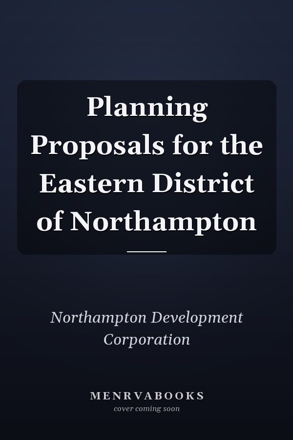 Planning Proposals for the Eastern District of Northampton