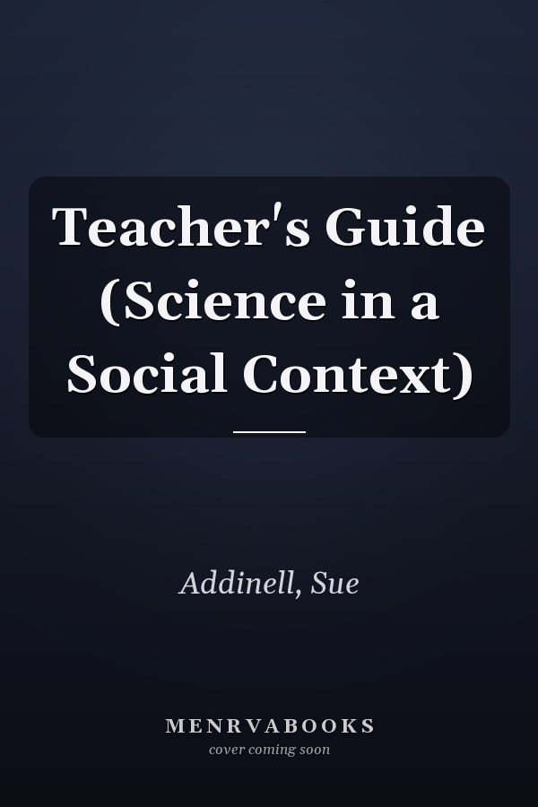 Teacher's Guide (Science in a Social Context)
