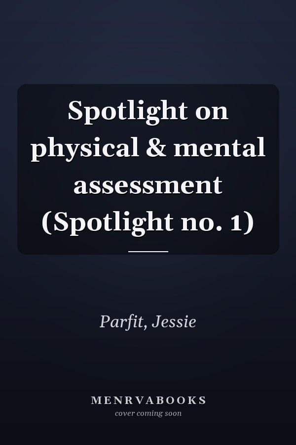 Spotlight on physical & mental assessment (Spotlight no. 1)