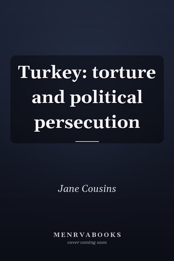 Turkey: torture and political persecution