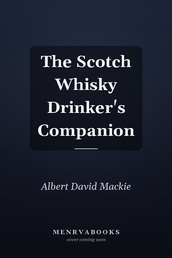The Scotch Whisky Drinker's Companion