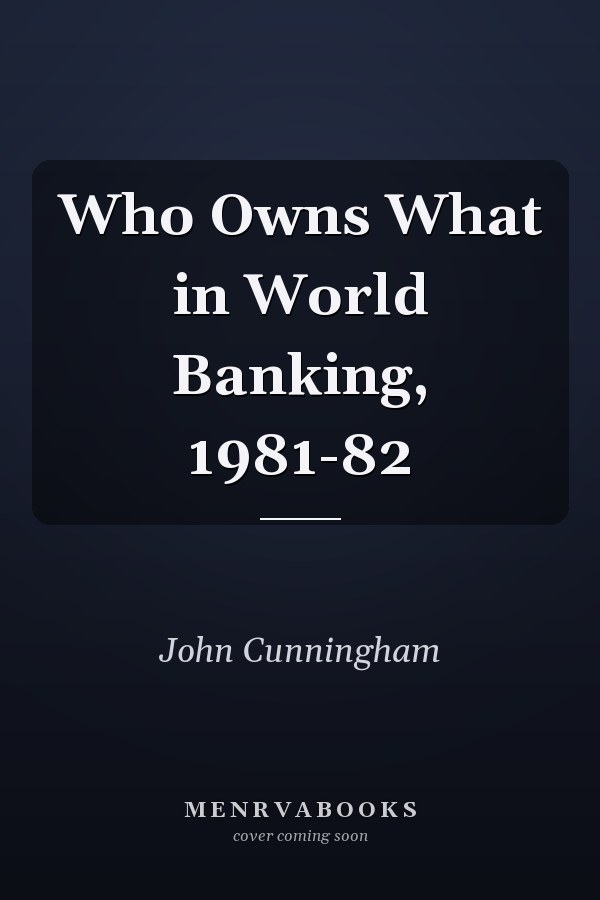 Who Owns What in World Banking, 1981-82