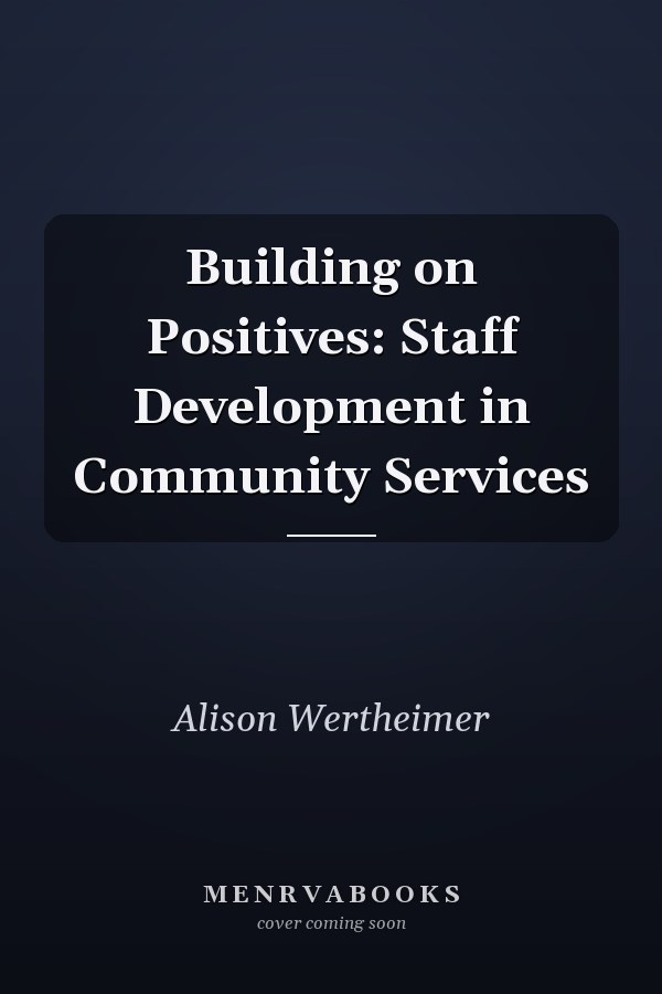 Building on Positives: Staff Development in Community Services