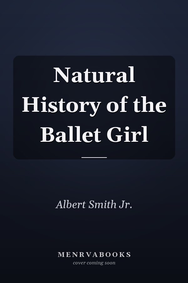 Natural History of the Ballet Girl