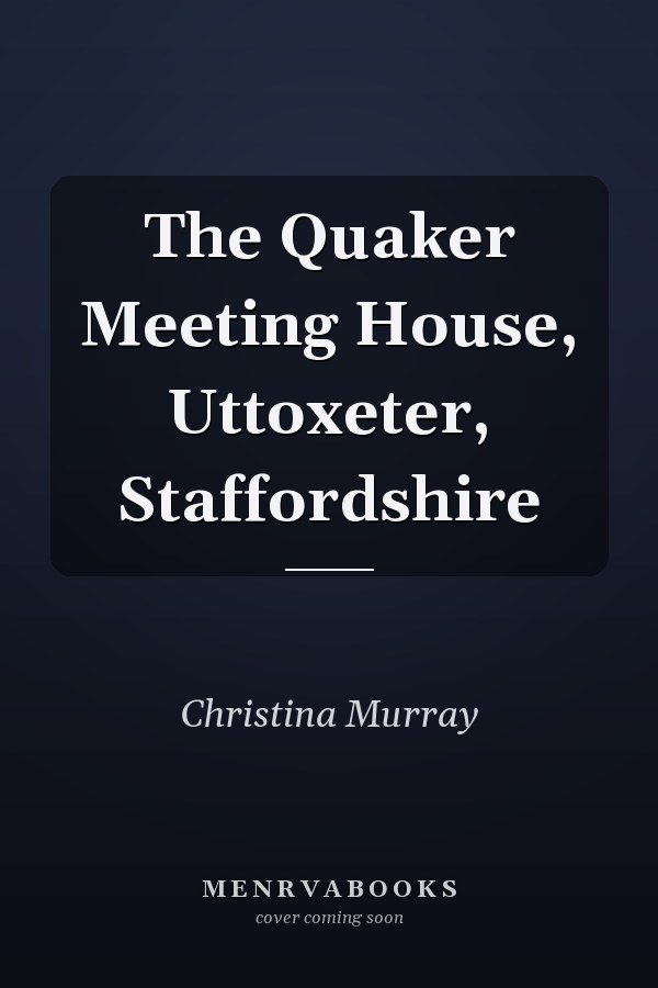 The Quaker Meeting House, Uttoxeter, Staffordshire