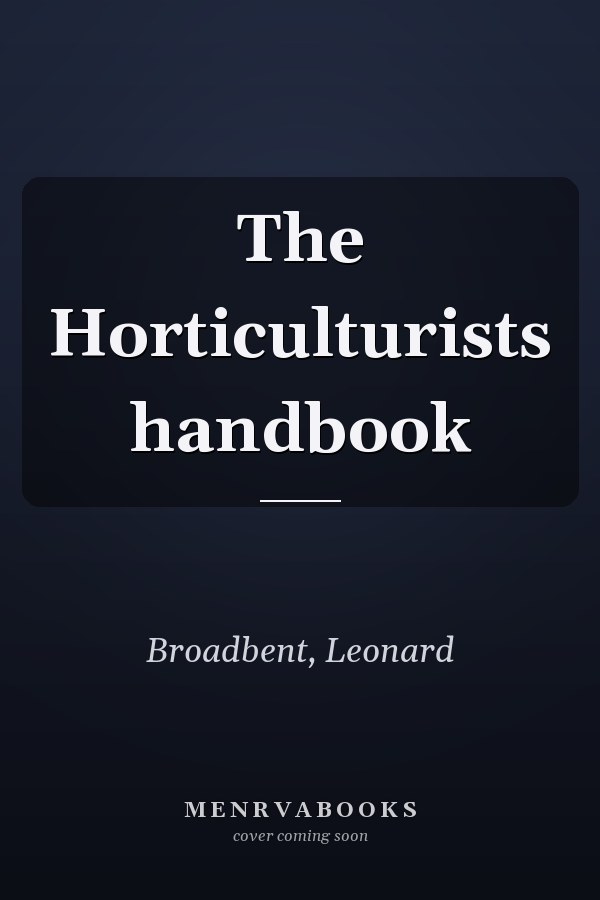 The Horticulturists handbook