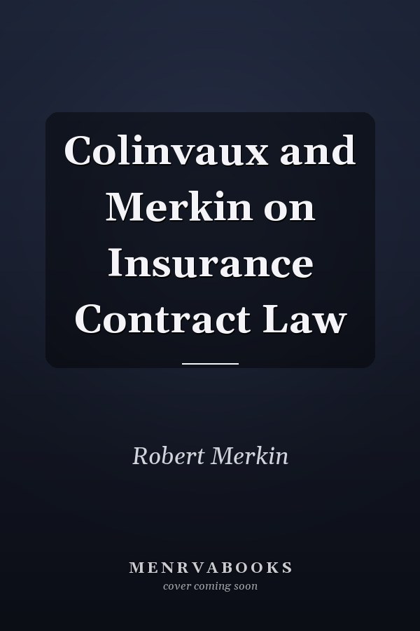 Colinvaux and Merkin on Insurance Contract Law