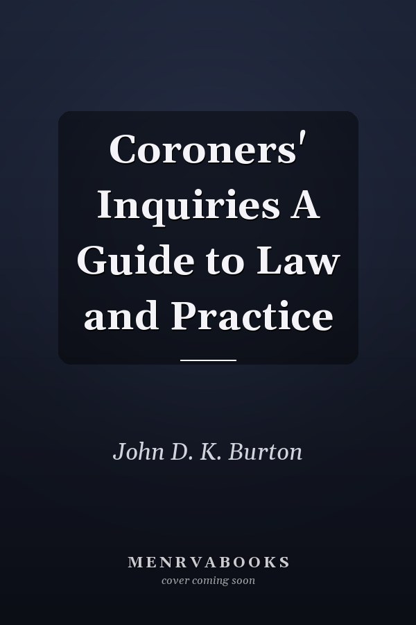 Coroners' Inquiries A Guide to Law and Practice