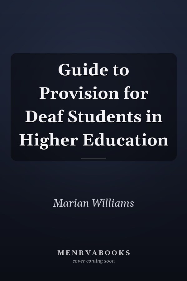 Guide to Provision for Deaf Students in Higher Education