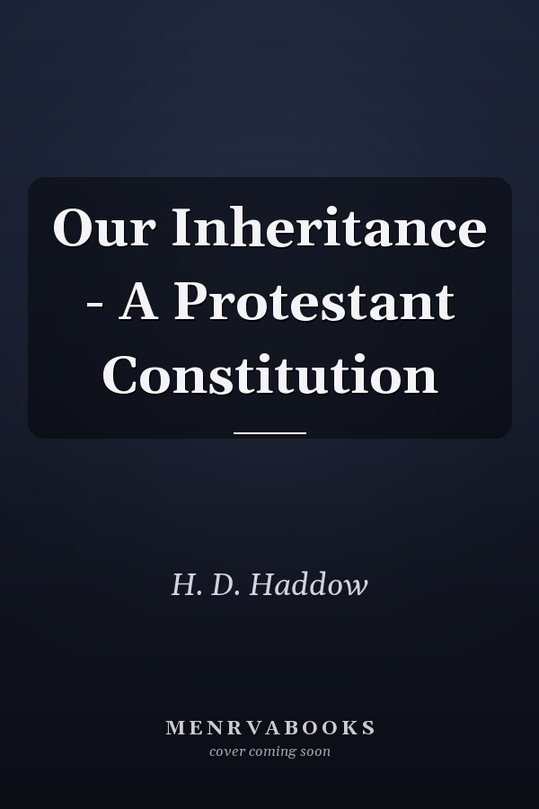 Our Inheritance - A Protestant Constitution