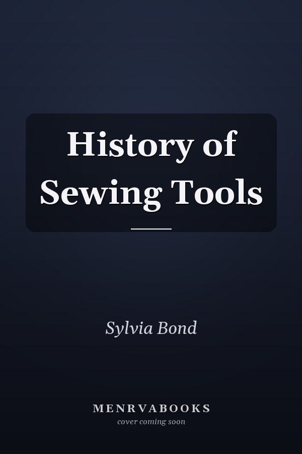 History of Sewing Tools