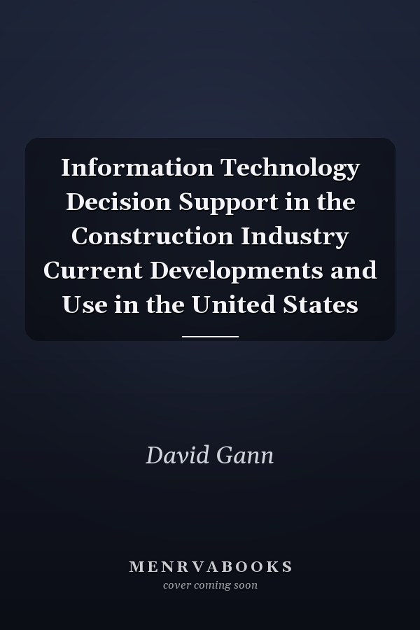Information Technology Decision Support in the Construction Industry Current Developments and Use in the United States