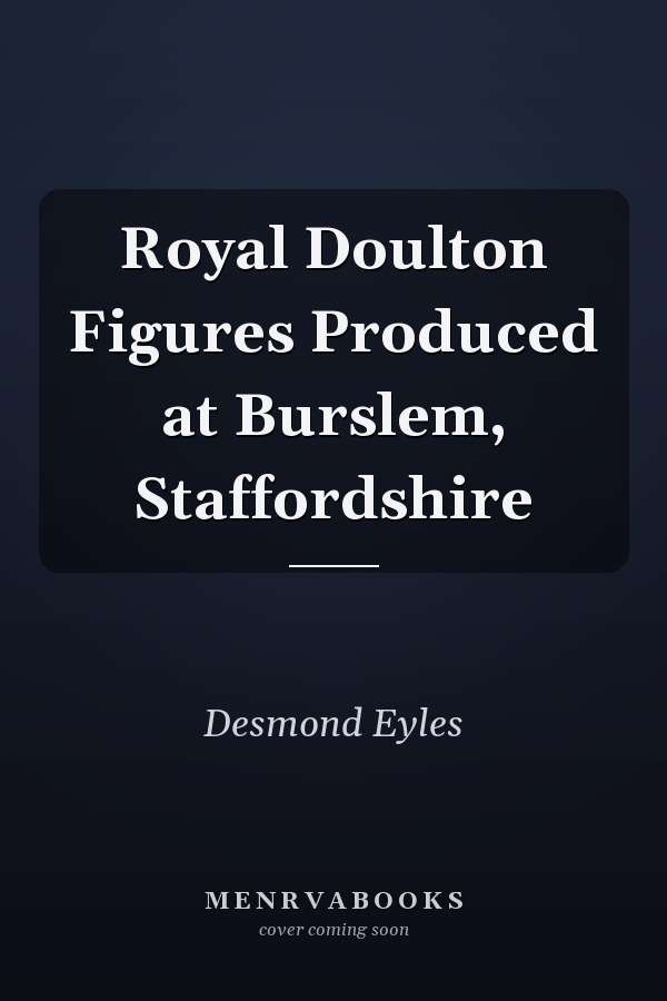 Royal Doulton Figures Produced at Burslem, Staffordshire