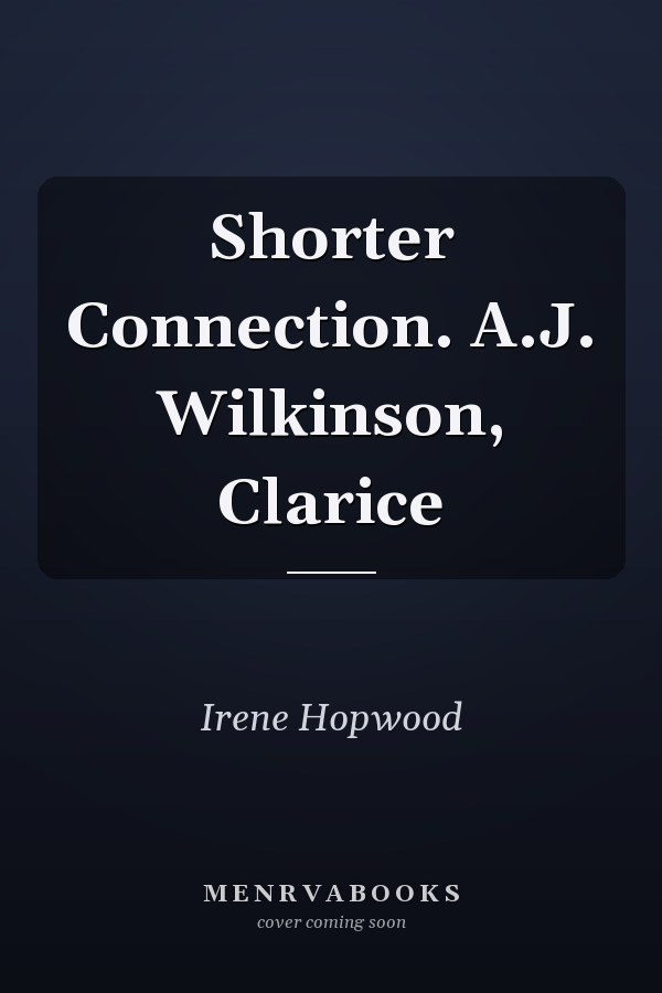 Shorter Connection. A.J. Wilkinson, Clarice