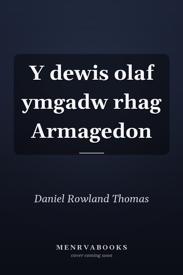 Y dewis olaf ymgadw rhag Armagedon