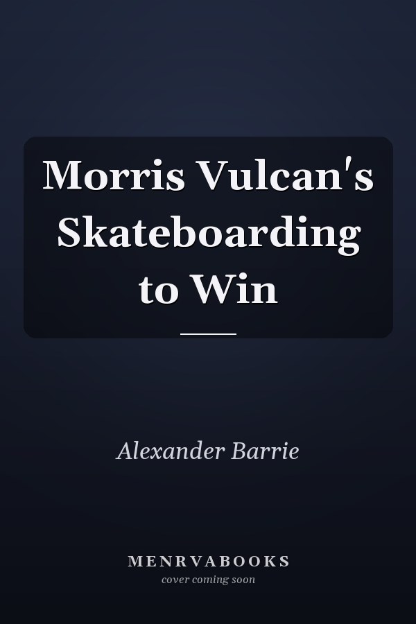 Morris Vulcan's Skateboarding to Win