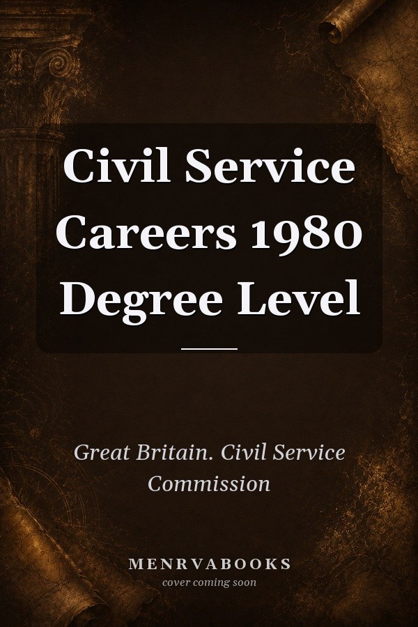 Civil Service Careers 1980 Degree Level