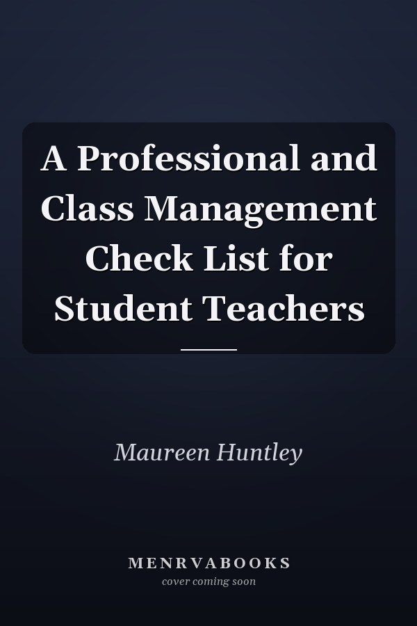 A Professional and Class Management Check List for Student Teachers
