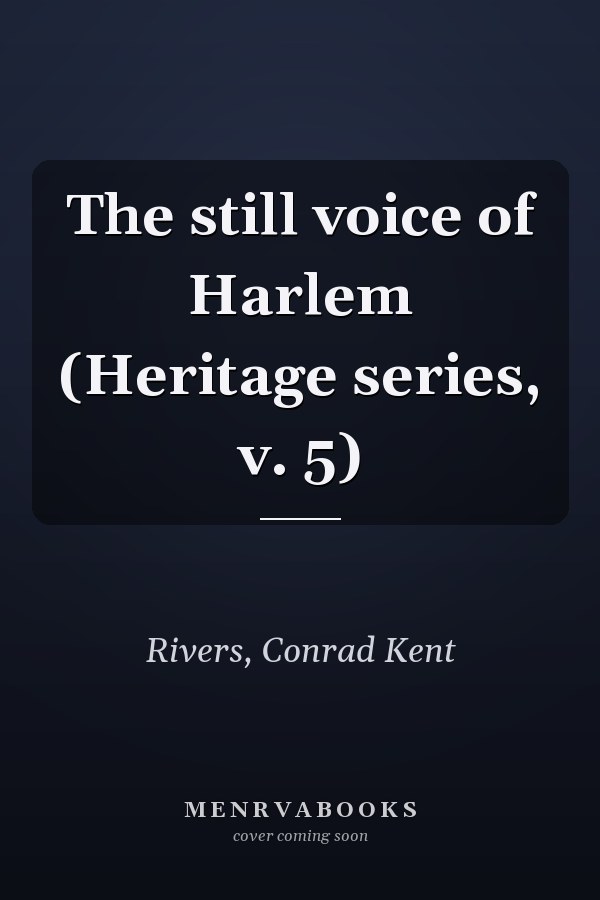 The still voice of Harlem (Heritage series, v. 5)