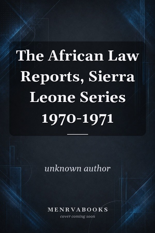 The African Law Reports, Sierra Leone Series 1970-1971
