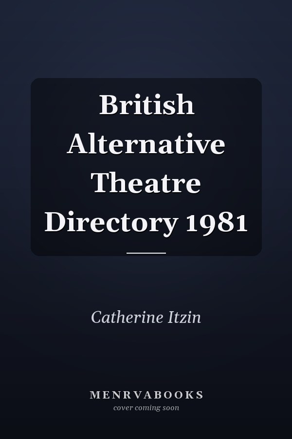 British Alternative Theatre Directory 1981