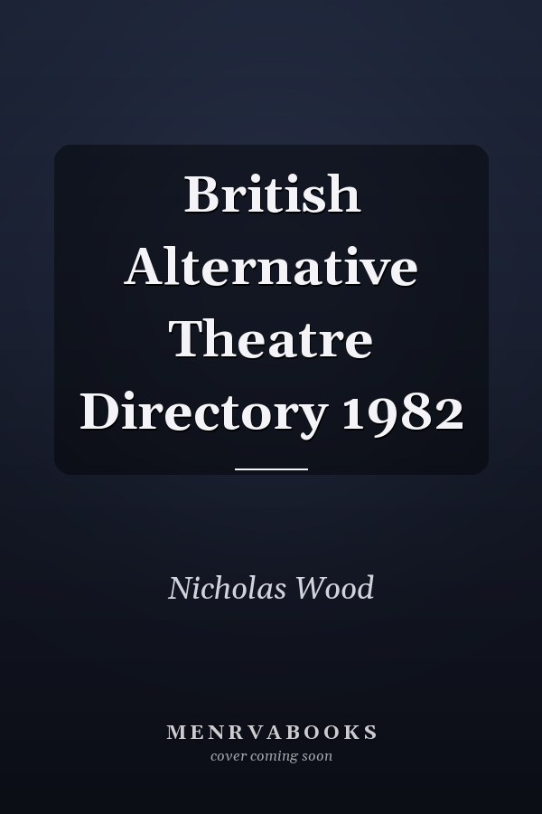 British Alternative Theatre Directory 1982