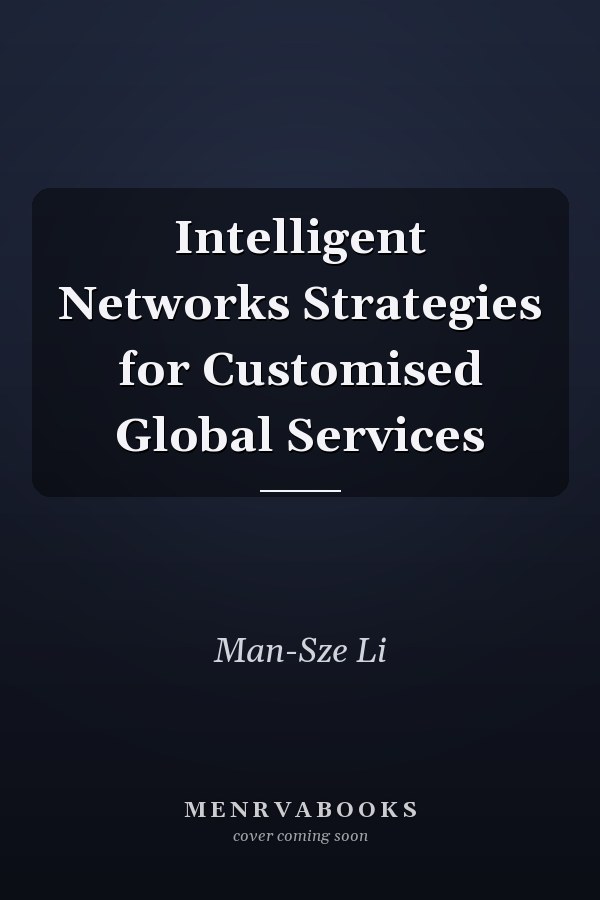 Intelligent Networks Strategies for Customised Global Services