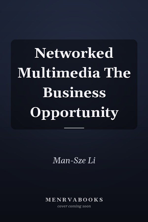 Networked Multimedia The Business Opportunity