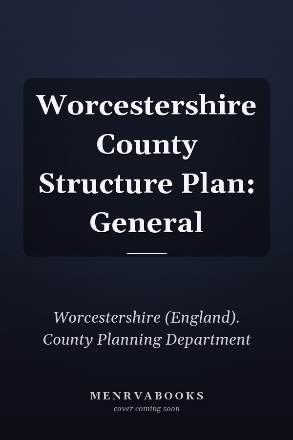 Worcestershire County Structure Plan: General