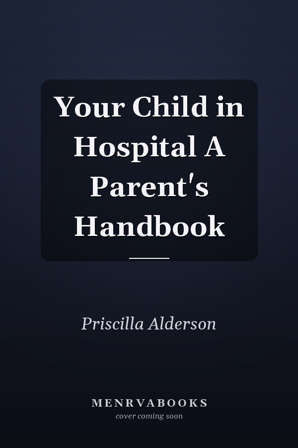 Your Child in Hospital A Parent's Handbook