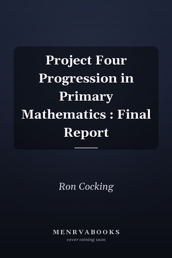 Project Four Progression in Primary Mathematics : Final Report