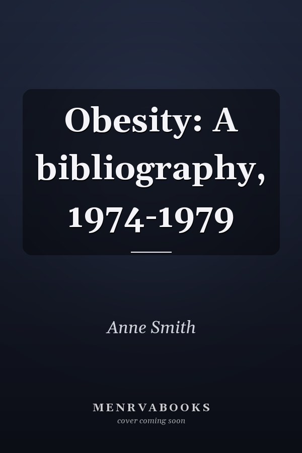 Obesity: A bibliography, 1974-1979