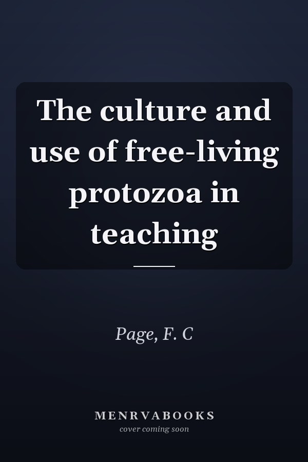 The culture and use of free-living protozoa in teaching