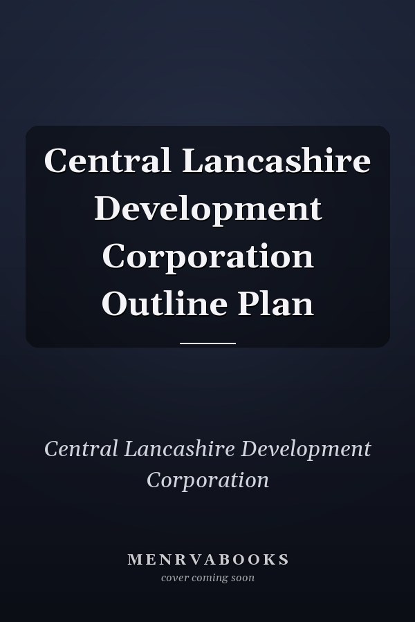 Central Lancashire Development Corporation Outline Plan