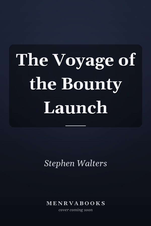 The Voyage of the Bounty Launch