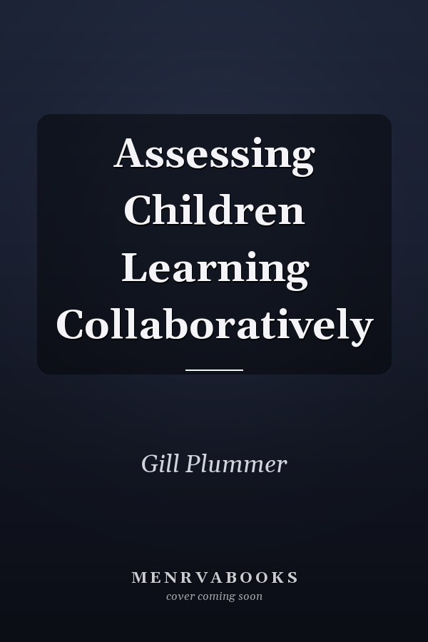 Assessing Children Learning Collaboratively