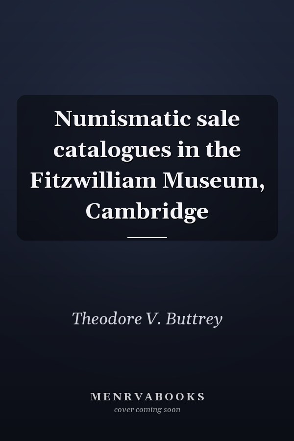 Numismatic sale catalogues in the Fitzwilliam Museum, Cambridge