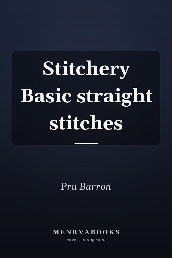 Stitchery Basic straight stitches