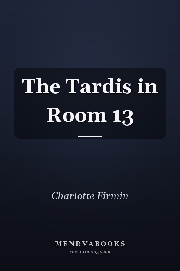 The Tardis in Room 13